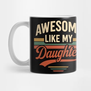 Awesome Like My Daughter – Funny Retro Father’s Day Mug